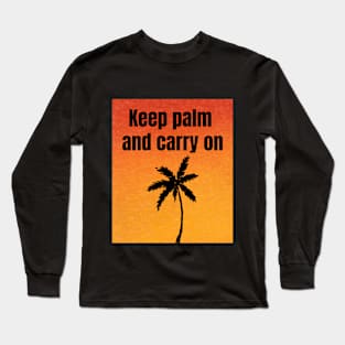 Keep Palm And Carry On Long Sleeve T-Shirt